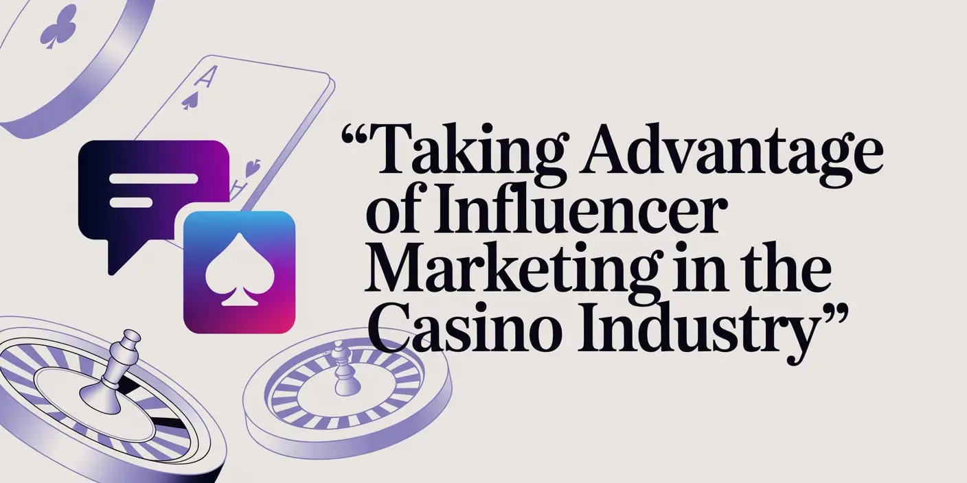 Taking Advantage of Influencer Marketing in the Casino Industry